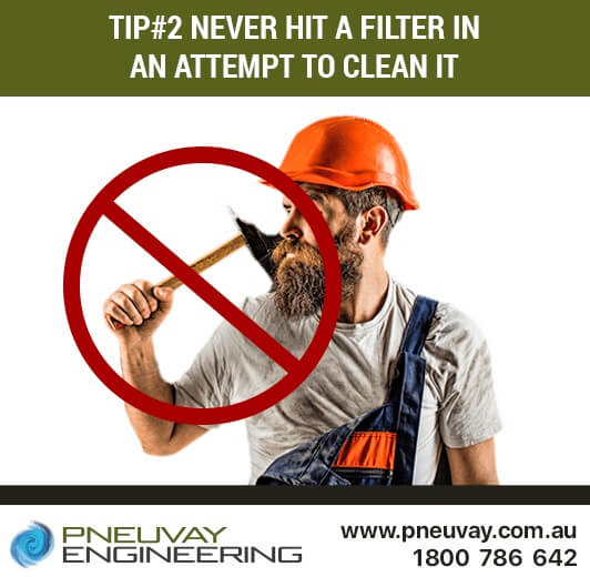 Filter maintenance tip#2 - Never hit a filter in an attempt to clean it
