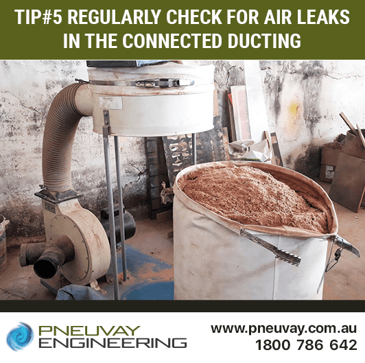 Tip#5 regularly check for air leaks in the all connected ducting
